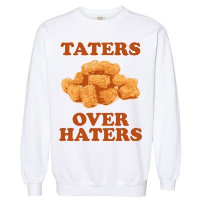 Taters Over Haters Funny Food Garment-Dyed Sweatshirt