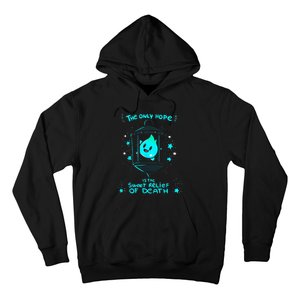 The Only Hope Is The Sweet Relief Of Death Hoodie