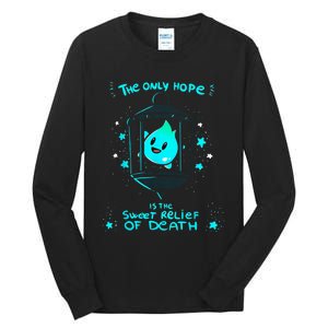 The Only Hope Is The Sweet Relief Of Death Tall Long Sleeve T-Shirt