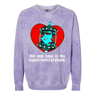 The Only Hope Is The Sweet Relief Of Death Colorblast Crewneck Sweatshirt