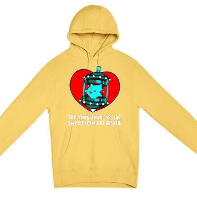 The Only Hope Is The Sweet Relief Of Death Premium Pullover Hoodie