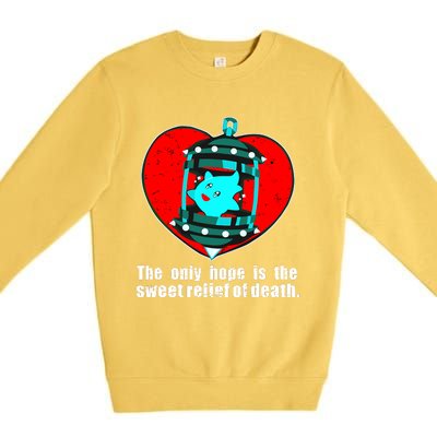 The Only Hope Is The Sweet Relief Of Death Premium Crewneck Sweatshirt