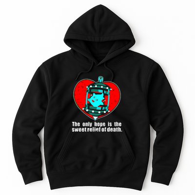 The Only Hope Is The Sweet Relief Of Death Hoodie