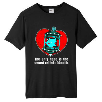 The Only Hope Is The Sweet Relief Of Death Tall Fusion ChromaSoft Performance T-Shirt