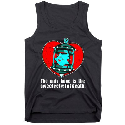 The Only Hope Is The Sweet Relief Of Death Tank Top