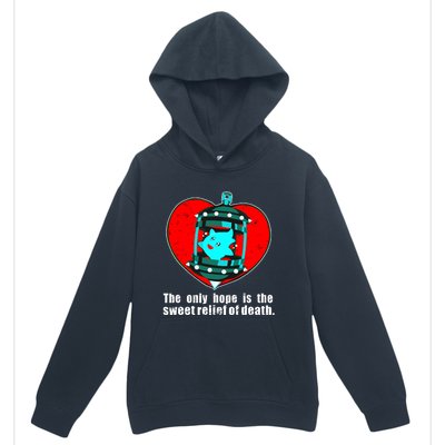 The Only Hope Is The Sweet Relief Of Death Urban Pullover Hoodie