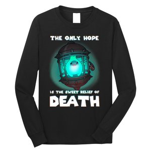 The Only Hope Is The Sweet Relief Of Death Luma Star Long Sleeve Shirt