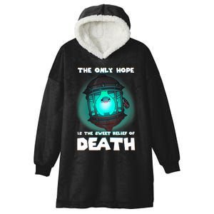 The Only Hope Is The Sweet Relief Of Death Luma Star Hooded Wearable Blanket