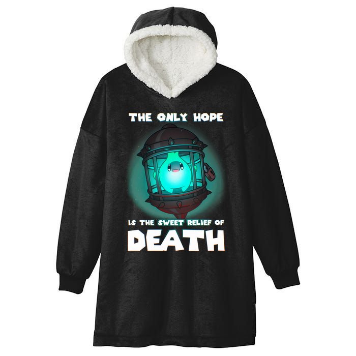 The Only Hope Is The Sweet Relief Of Death Luma Star Hooded Wearable Blanket