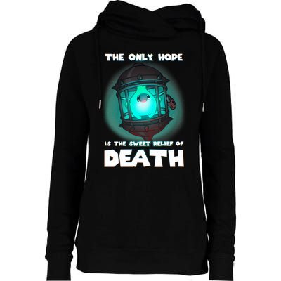 The Only Hope Is The Sweet Relief Of Death Luma Star Womens Funnel Neck Pullover Hood