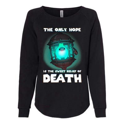 The Only Hope Is The Sweet Relief Of Death Luma Star Womens California Wash Sweatshirt