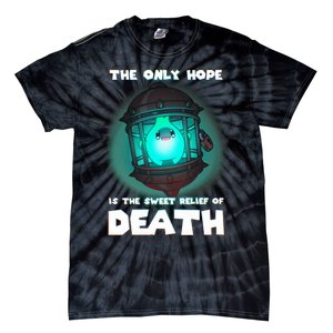 The Only Hope Is The Sweet Relief Of Death Luma Star Tie-Dye T-Shirt