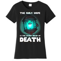 The Only Hope Is The Sweet Relief Of Death Luma Star Women's T-Shirt