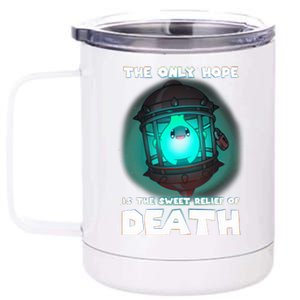 The Only Hope Is The Sweet Relief Of Death Luma Star 12 oz Stainless Steel Tumbler Cup