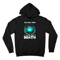 The Only Hope Is Sweet Relief Of Death Luma Star Theres No Sun Hoodie