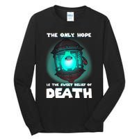 The Only Hope Is Sweet Relief Of Death Luma Star Theres No Sun Tall Long Sleeve T-Shirt