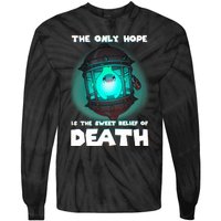 The Only Hope Is Sweet Relief Of Death Luma Star Theres No Sun Tie-Dye Long Sleeve Shirt