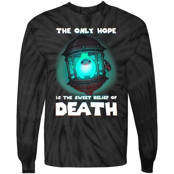 The Only Hope Is Sweet Relief Of Death Luma Star Theres No Sun Tie-Dye Long Sleeve Shirt