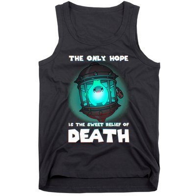 The Only Hope Is Sweet Relief Of Death Luma Star Theres No Sun Tank Top