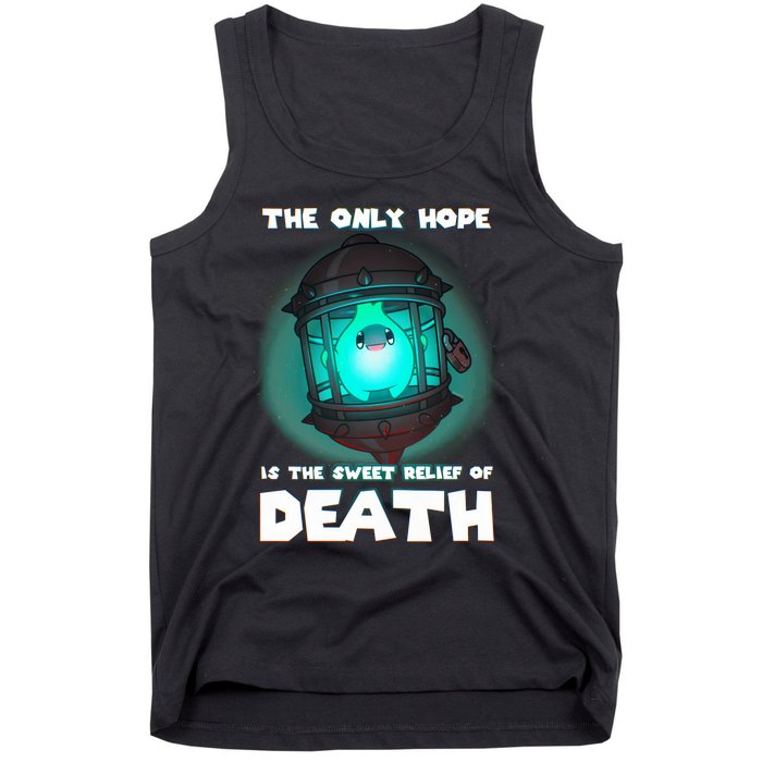 The Only Hope Is Sweet Relief Of Death Luma Star Theres No Sun Tank Top