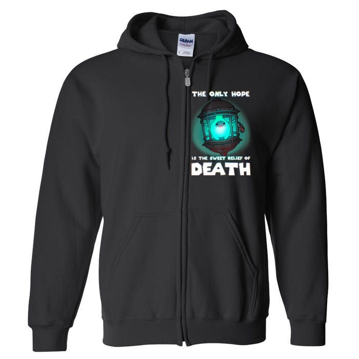 The Only Hope Is Sweet Relief Of Death Luma Star Theres No Sun Full Zip Hoodie