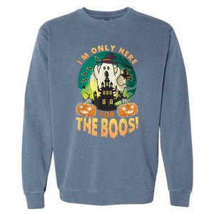 The Only Here For The Boos Cute Boo Ghost Funny Halloween Garment-Dyed Sweatshirt