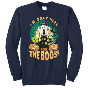 The Only Here For The Boos Cute Boo Ghost Funny Halloween Tall Sweatshirt