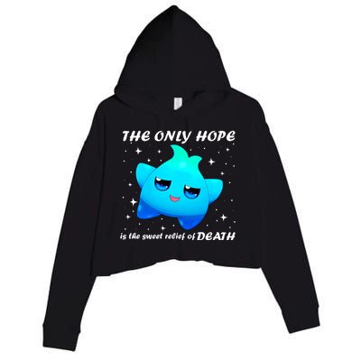 The Only Hope Is The Sweet Relief Of Death Luma Star Crop Fleece Hoodie