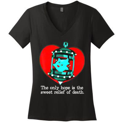 The Only Hope Is The Sweet Relief Of Death Women's V-Neck T-Shirt