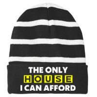 The Only House I Can Afford Limited Striped Beanie with Solid Band