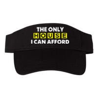 The Only House I Can Afford Limited Valucap Bio-Washed Visor