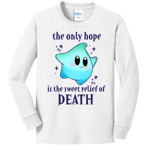 The Only Hope Is The Sweet Relief Of Death Luma Star Kids Long Sleeve Shirt