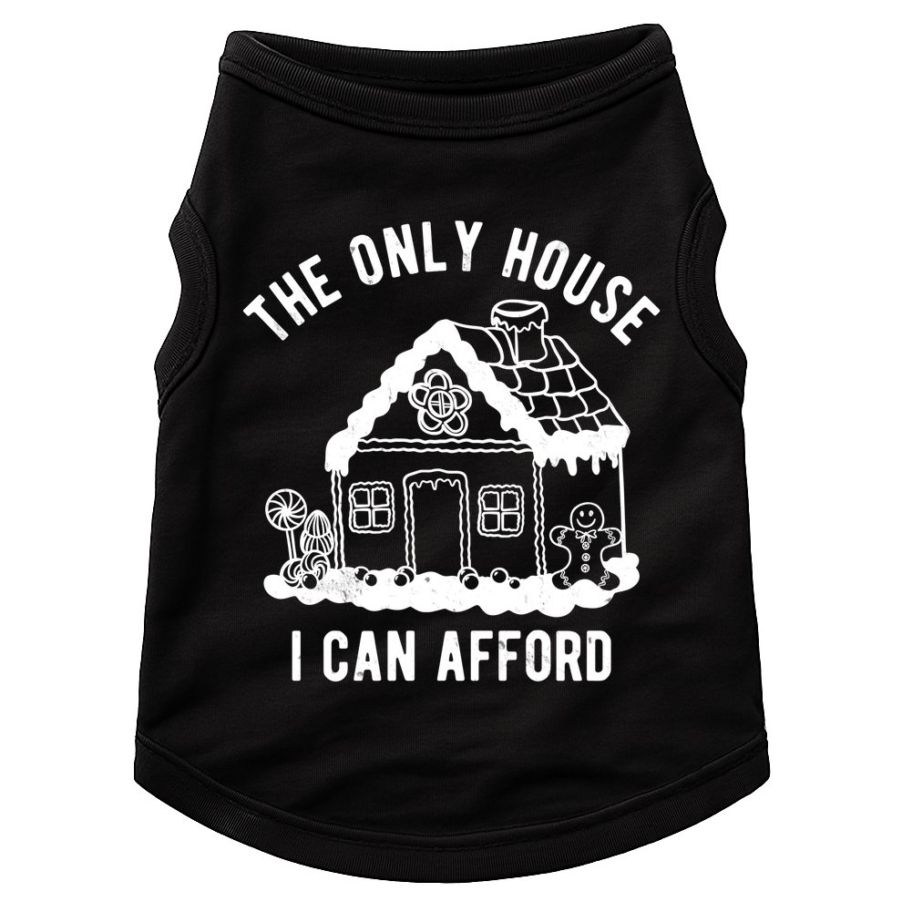 The Only House I Can Afford Funny Gingerbread Christmas Doggie Tank