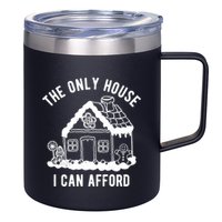 The Only House I Can Afford Funny Gingerbread Christmas 12oz Stainless Steel Coffee Mug