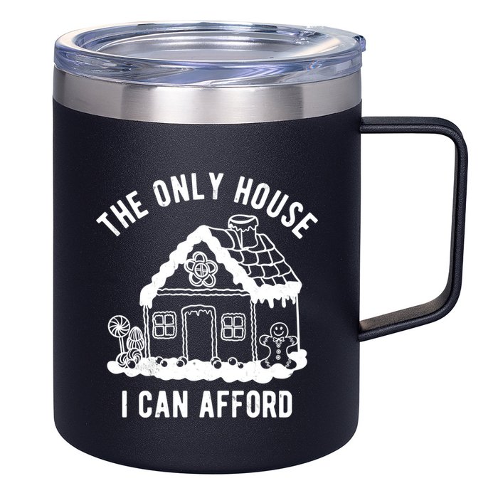 The Only House I Can Afford Funny Gingerbread Christmas 12oz Stainless Steel Coffee Mug