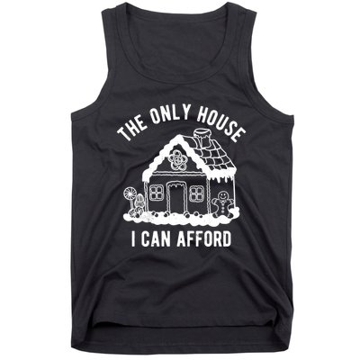 The Only House I Can Afford Funny Gingerbread Christmas Tank Top