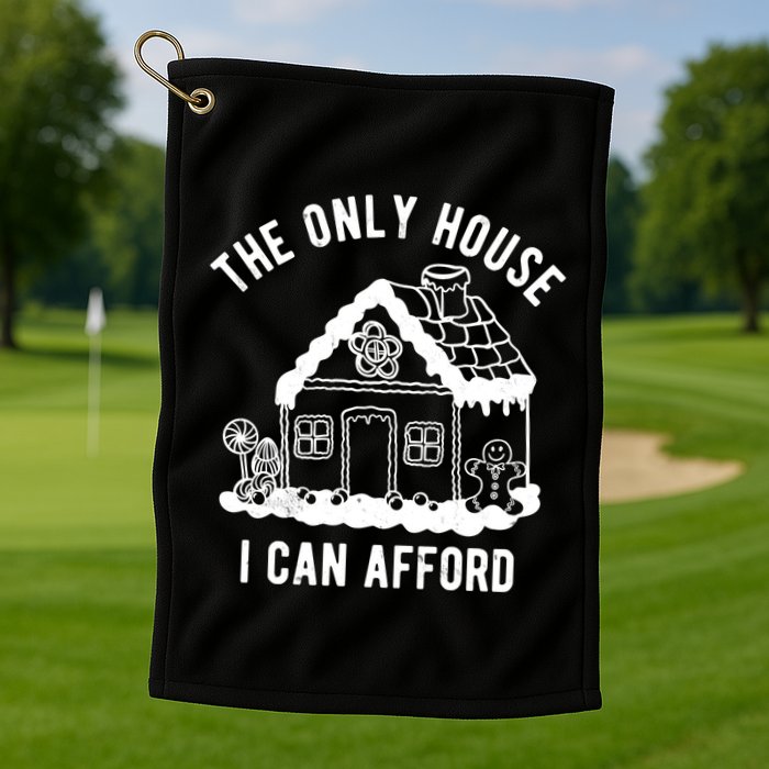 The Only House I Can Afford Funny Gingerbread Christmas Golf Towel