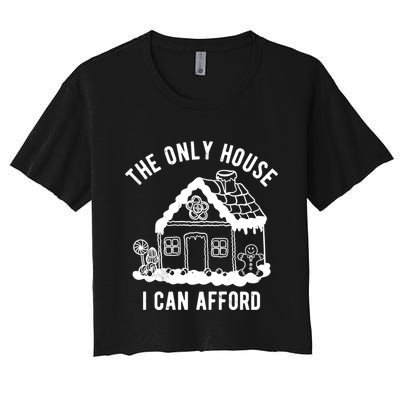 The Only House I Can Afford Funny Gingerbread Christmas Crop Top