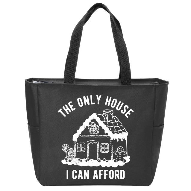 The Only House I Can Afford Funny Gingerbread Christmas Zip Tote Bag