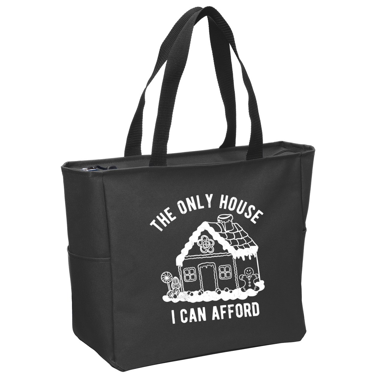 The Only House I Can Afford Funny Gingerbread Christmas Zip Tote Bag