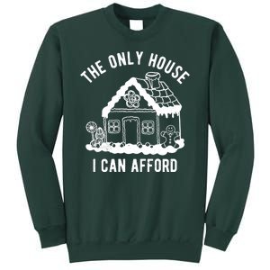 The Only House I Can Afford Funny Gingerbread Christmas Sweatshirt