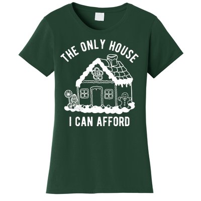 The Only House I Can Afford Funny Gingerbread Christmas Women's T-Shirt