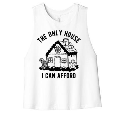 The Only House I Can Afford Funny Gingerbread Christmas Women's Racerback Cropped Tank