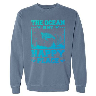 The Ocean Is My Happy Place Gift Garment-Dyed Sweatshirt