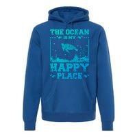 The Ocean Is My Happy Place Gift Premium Hoodie