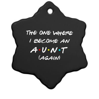 The One I Become Aunt Again Friends New Auntie Life Half Mom Funny Gift Ceramic Star Ornament