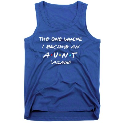 The One I Become Aunt Again Friends New Auntie Life Half Mom Funny Gift Tank Top