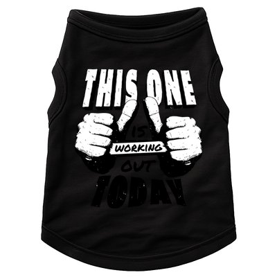 This One Is Working Out Today Doggie Tank