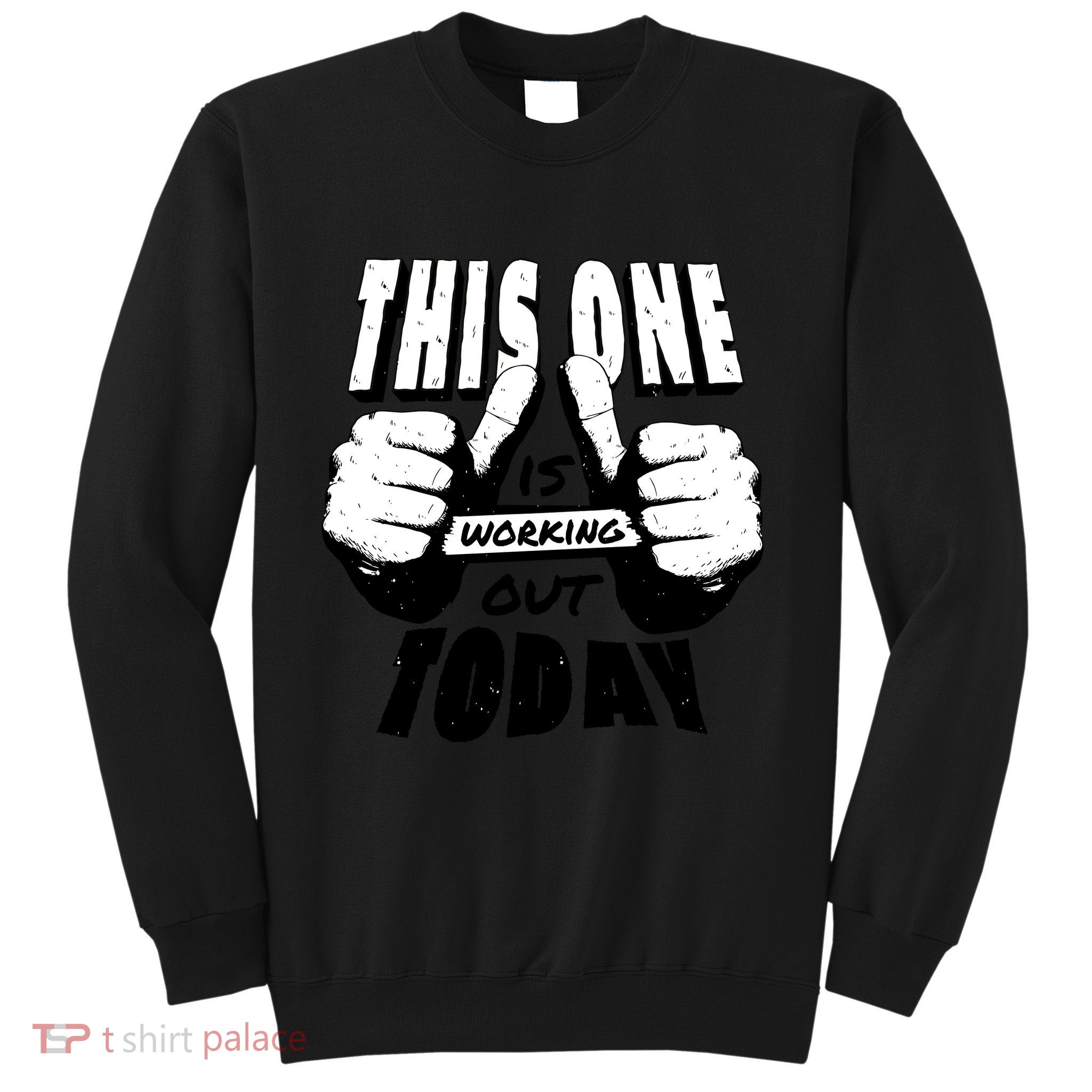 This One Is Working Out Today Sweatshirt