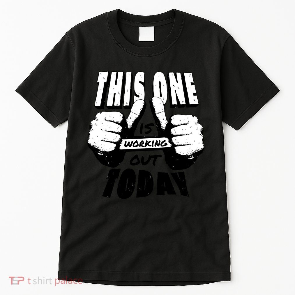 This One Is Working Out Today Tall T-Shirt
